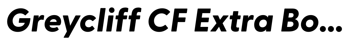 Greycliff CF Extra Bold Oblique